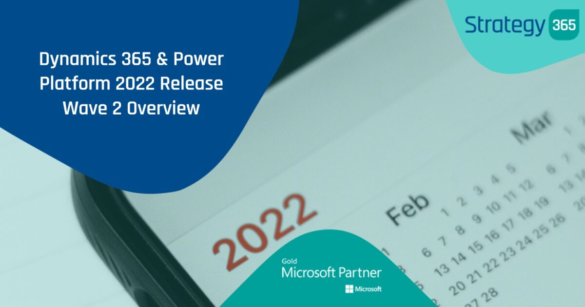 Dynamics 365 & Power Platform 2022 Release Wave 2 Overview Strategy