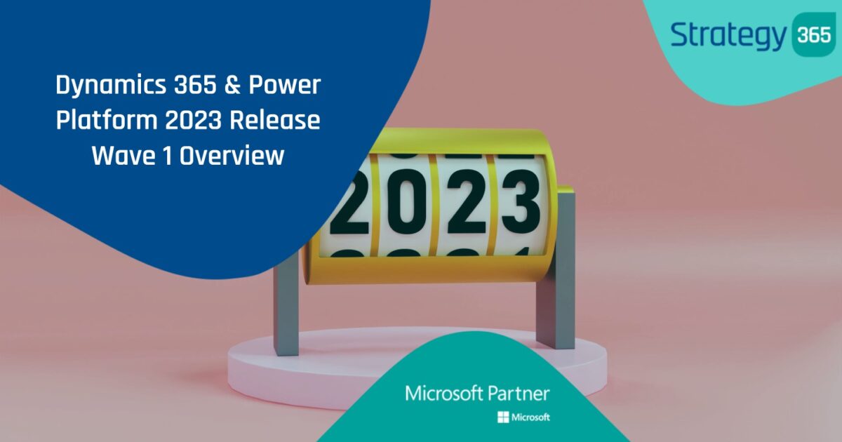 Dynamics 365 & Power Platform 2023 Release Wave 1 Overview Strategy