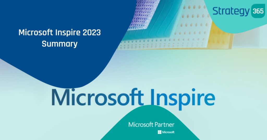 Microsoft Inspire 2023 Summary Strategy 365 Limited